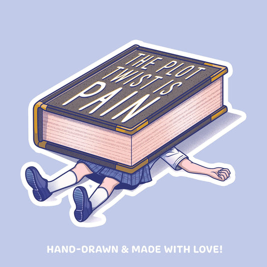 The Plot Twist is Pain Sticker