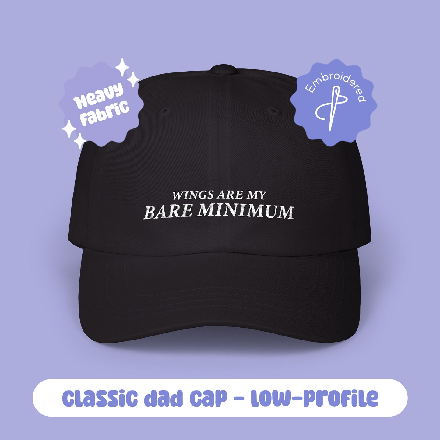 Wings are my bare minimum Dad Cap