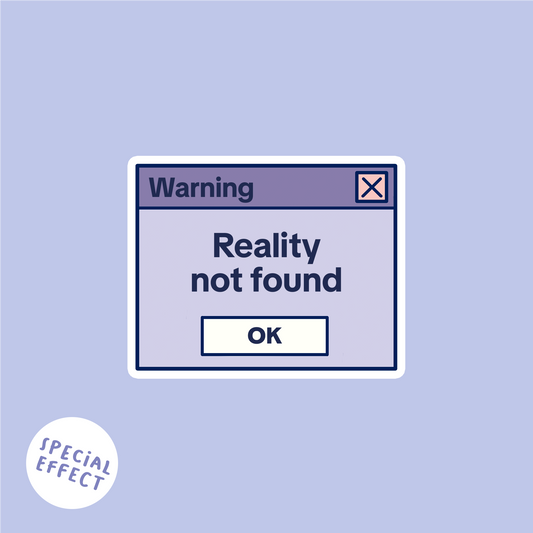 Warning – Reality not found Holo Sticker